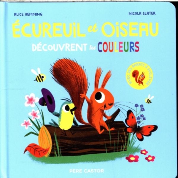 Ecureuil et Oiseau, Gebundene Ausgabe von Alice Hemming,Nicola Slater, Flammarion, 978-2-08-043774-7