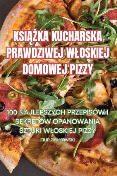 Produktbild: Ksi&iquest;&iquest;ka Kucharska Prawdziwej W&iquest;oskiej Domowej Pizzy