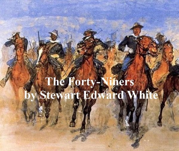 Produktbild: The Forty-Niners, A Chronicle of the California Trail and El Dorado