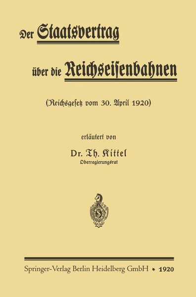 Der Staatsvertrag über die Reichseisenbahnen, Taschenbuch von Theodor Kittel, Springer Berlin, 9783662242957