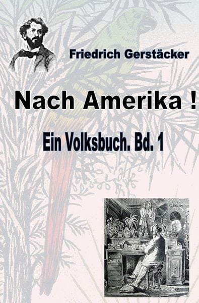 Produktbild: Werkausgabe Friedrich Gerst&auml;cker Ausgabe letzter Hand / Nach Amerika! Bd. 1
