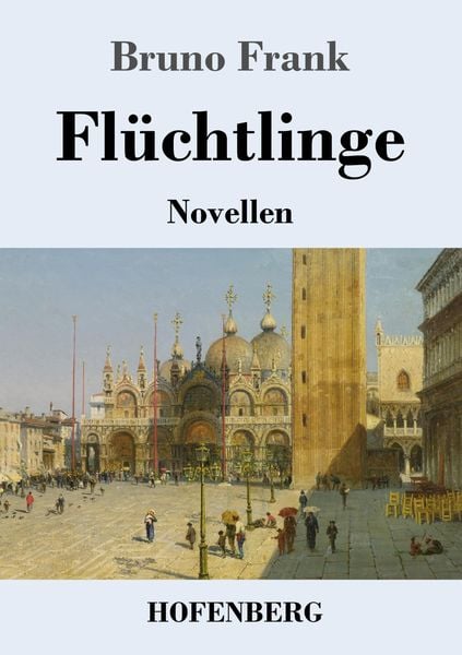 Flüchtlinge, Taschenbuch von Bruno Frank, Hofenberg, 9783743720145