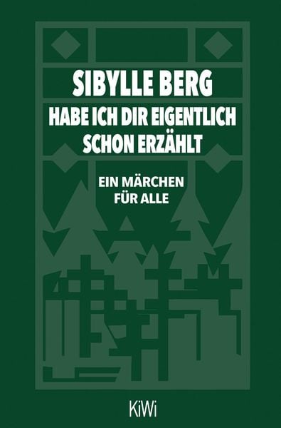 Habe ich dir eigentlich schon erzählt..., Taschenbuch von Sibylle Berg, Kiepenheuer & Witsch, 9783462000498