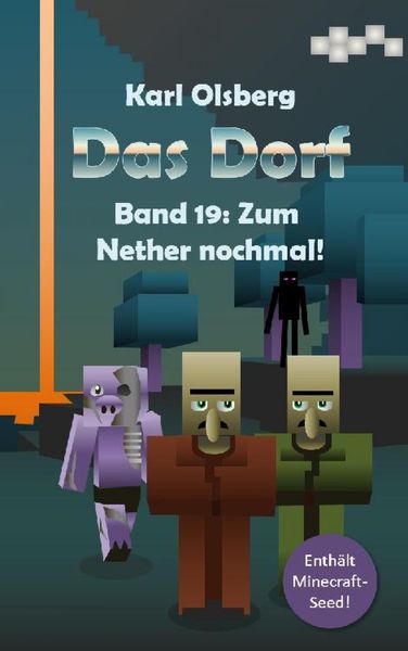 Produktbild: Das Dorf Band 19: Zum Nether nochmal!