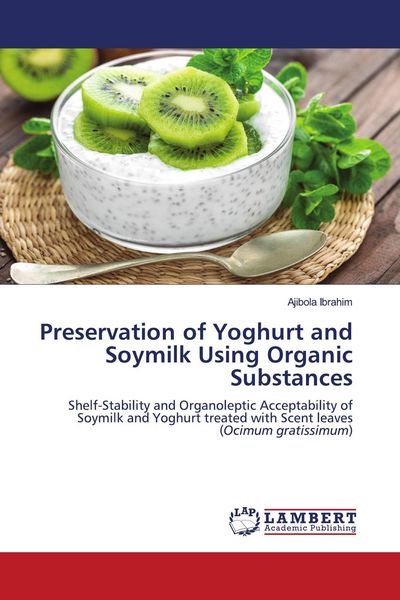 Produktbild: Preservation of Yoghurt and Soymilk Using Organic Substances