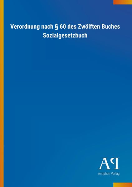 Produktbild: Verordnung nach &sect; 60 des Zw&ouml;lften Buches Sozialgesetzbuch