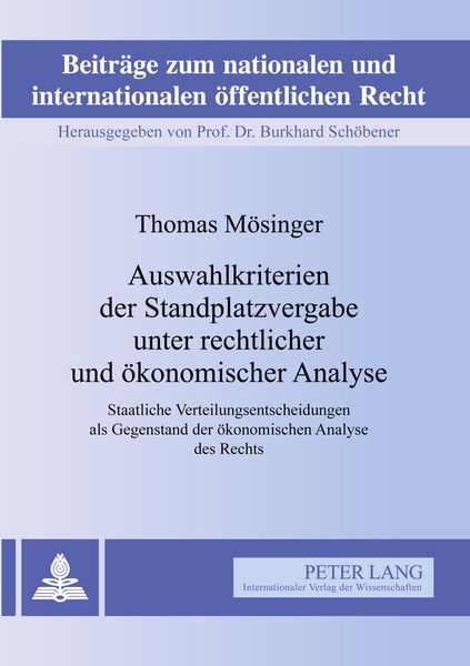 Auswahlkriterien der Standplatzvergabe unter rechtlicher und ökonomischer Analyse, Taschenbuch von Thomas Mösinger, Peter Lang GmbH, Internationaler