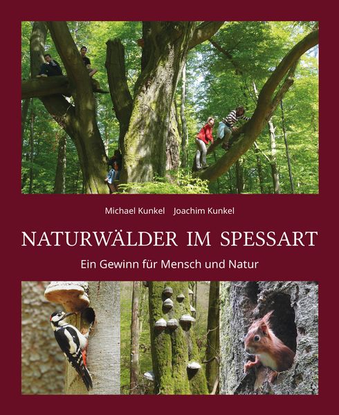 Naturwälder im Spessart, Gebundene Ausgabe von Joachim Kunkel, TRIGA Der Verlag Gerlinde Heß, 978-3-95828-355-8