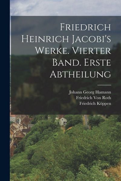 Produktbild: Friedrich Heinrich Jacobi's Werke. Vierter Band. Erste Abtheilung