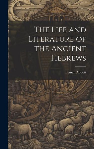 Produktbild: The Life and Literature of the Ancient Hebrews