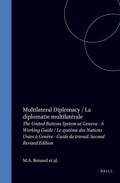 Produktbild: Multilateral Diplomacy:The United Nations System at Geneva: A Working Guide - La Diplomatie Multilaterale: Le Systeme des Nations UNIES a Geneve: Guide de Travail