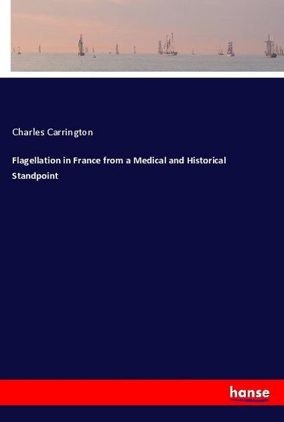 Produktbild: Flagellation in France from a Medical and Historical Standpoint