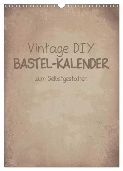 Produktbild: Vintage DIY Bastel-Kalender -Hochformat- (Wandkalender 2026 DIN A3 hoch), CALVENDO Monatskalender