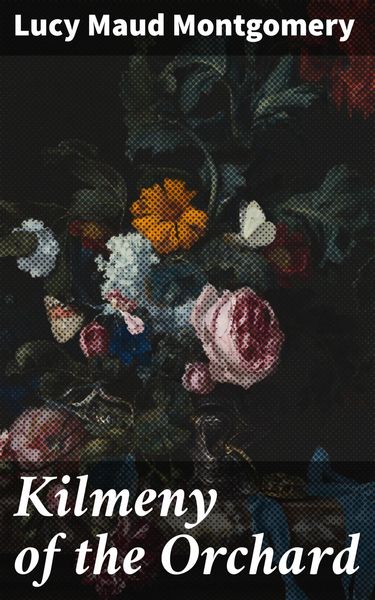 Produktbild: Kilmeny of the Orchard