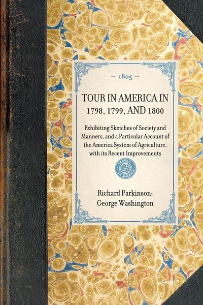 Produktbild: TOUR IN AMERICA IN 1798, 1799, AND 1800~Exhibiting Sketches of Society and Manners, and a Particular Account of the America System of Agriculture, wit