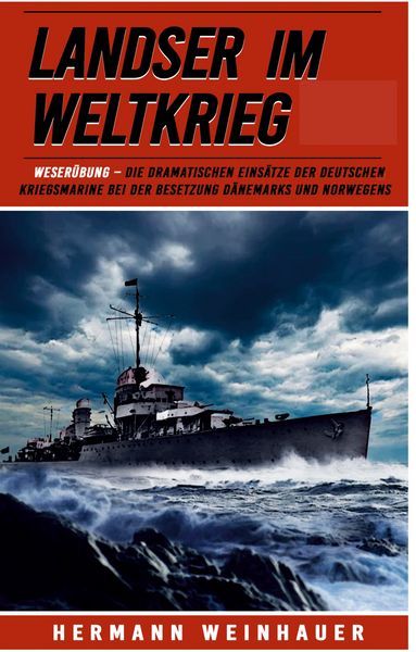 Landser im Weltkrieg – Weserübung, Taschenbuch von Hermann Weinhauer, EK-2 Publishing, 9783964033987