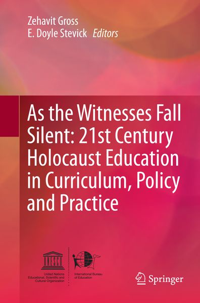 Produktbild: As the Witnesses Fall Silent: 21st Century Holocaust Education in Curriculum, Policy and Practice