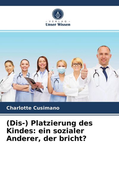 Produktbild: (Dis-) Platzierung des Kindes: ein sozialer Anderer, der bricht?