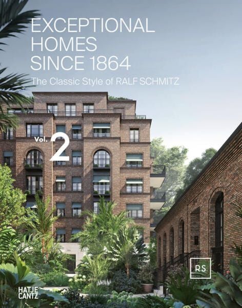 Exceptional Homes Since 1864, Gebundene Ausgabe von Rainer Haubrich,Tanja Pabelick,Iris Rodriguez,Axel Martin Schmitz,Bettina Schneuer, Hatje Cantz