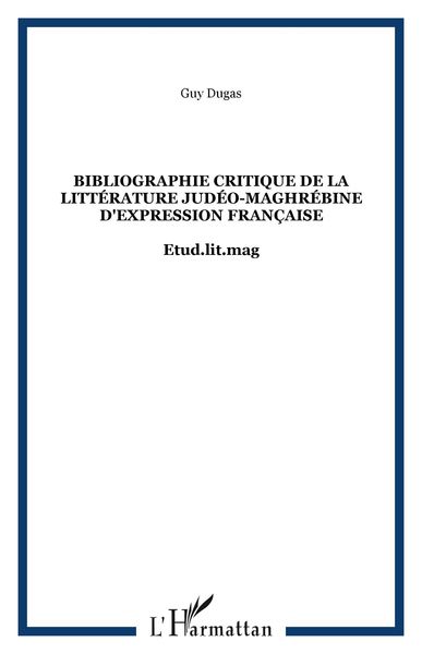 Produktbild: Bibliographie critique de la litt&eacute;rature jud&eacute;o-maghr&eacute;bine d'expression fran&ccedil;aise