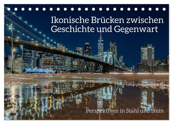 Produktbild: Ikonische Br&uuml;cken zwischen Geschichte und Gegenwart (Tischkalender 2026 DIN A5 quer), CALVENDO Monatskalender