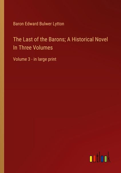 Produktbild: The Last of the Barons; A Historical Novel In Three Volumes