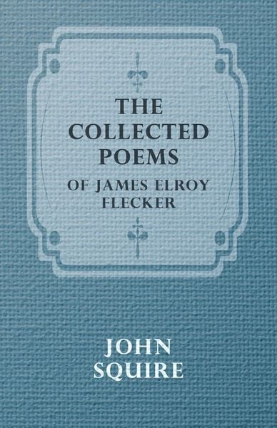 Produktbild: The Collected Poems of James Elroy Flecker