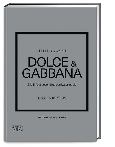 Little Book of Dolce & Gabbana, Gebundene Ausgabe von Jessica Bumpus, ZS - ein Verlag der Edel Verlagsgruppe, 9783965844926