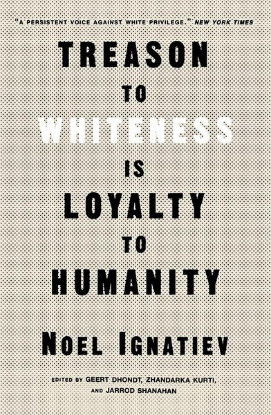 Produktbild: Treason to Whiteness Is Loyalty to Humanity