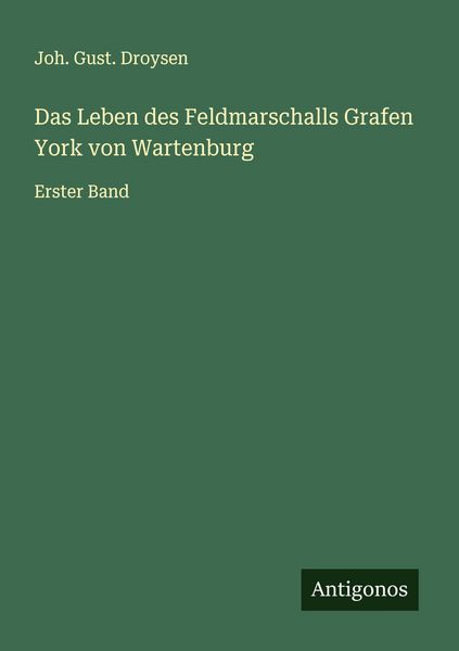 Produktbild: Das Leben des Feldmarschalls Grafen York von Wartenburg