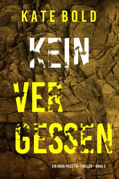 Produktbild: Kein Vergessen (Ein Nora Price FBI-Thriller - Band 5)