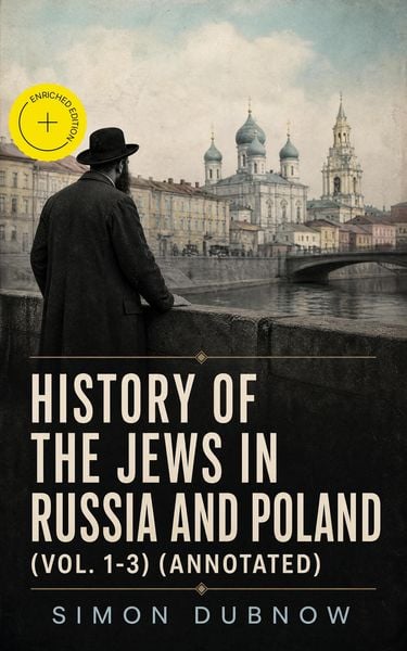 Produktbild: History of the Jews in Russia and Poland (Vol. 1-3) (Annotated)