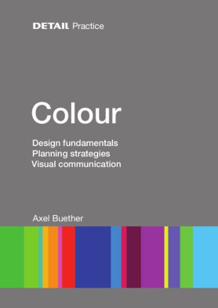 DETAIL Practice: Colour, Paperback von Axel Buether, Detail Architecture, 9783955532086
