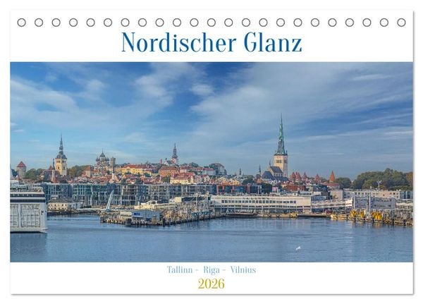 Nordischer Glanz – Tallinn - Riga - Vilnius (Tischkalender 2026 DIN A5 quer), CALVENDO Monatskalender