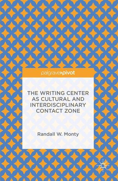 Produktbild: Monty, R: The Writing Center as Cultural and Interdisciplina