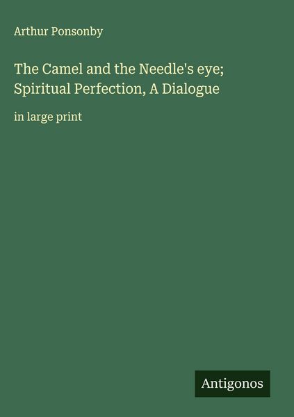 Produktbild: The Camel and the Needle's eye; Spiritual Perfection, A Dialogue