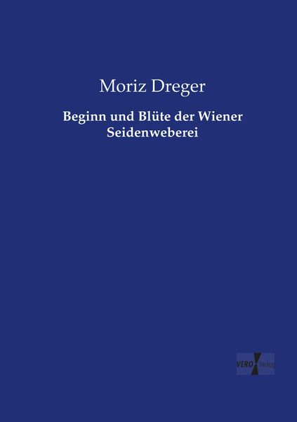 Produktbild: Beginn und Bl&uuml;te der Wiener Seidenweberei
