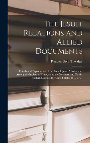 Produktbild: The Jesuit Relations and Allied Documents
