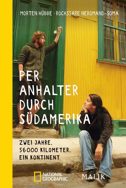 Per Anhalter durch Südamerika, Taschenbuch von Morten Hübbe,Rochssare Neromand-Soma, National Geographic Taschenbuch
