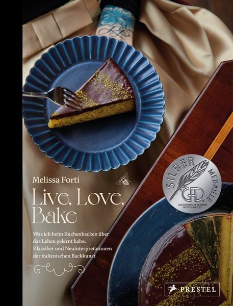 Live, Love, Bake, Gebundene Ausgabe von Melissa Forti, Prestel, 978-3-7913-8985-1