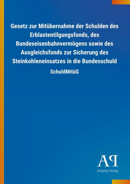 Produktbild: Gesetz zur Mit&uuml;bernahme der Schulden des Erblastentilgungsfo