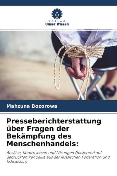 Produktbild: Presseberichterstattung &uuml;ber Fragen der Bek&auml;mpfung des Menschenhandels: