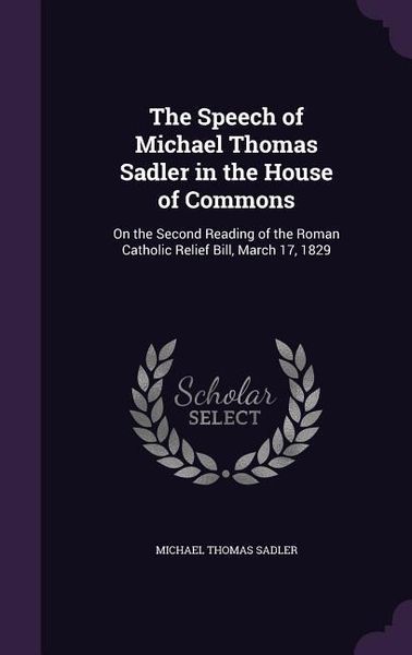Produktbild: The Speech of Michael Thomas Sadler in the House of Commons
