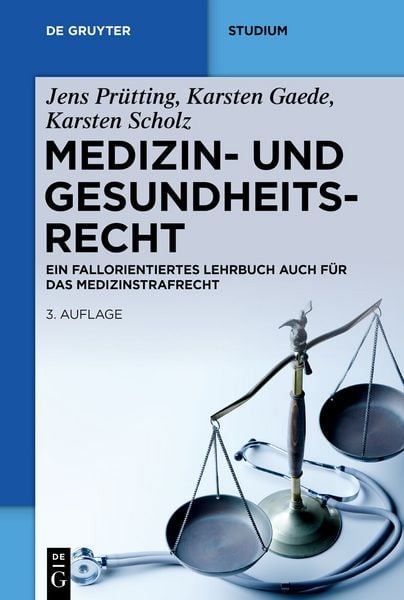 Medizin- und Gesundheitsrecht, Taschenbuch von Jens Prütting,Karsten Gaede,Karsten Scholz, De Gruyter, 978-3-11-104703-4