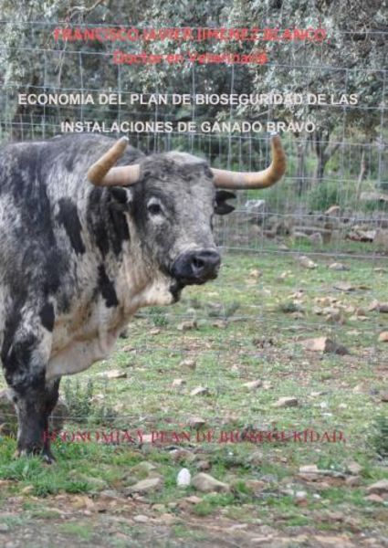Economia Del Plan De Bioseguridad De La Instalaciones De Ganado Bravo, Taschenbuch von Francisco Javier Jimenez Blanco, Bookmundo, 9789403784182
