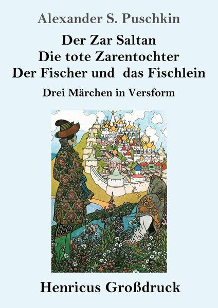 Produktbild: Der Zar Saltan / Die tote Zarentochter / Der Fischer und das Fischlein (Gro&szlig;druck)