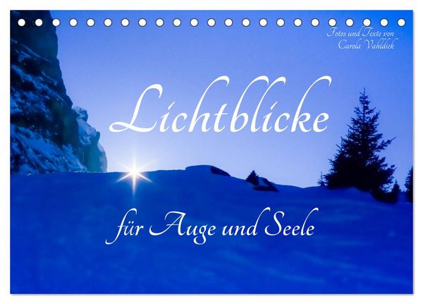 Lichtblicke für Auge und Seele - Der Kalender (Tischkalender 2026 DIN A5 quer), CALVENDO Monatskalender