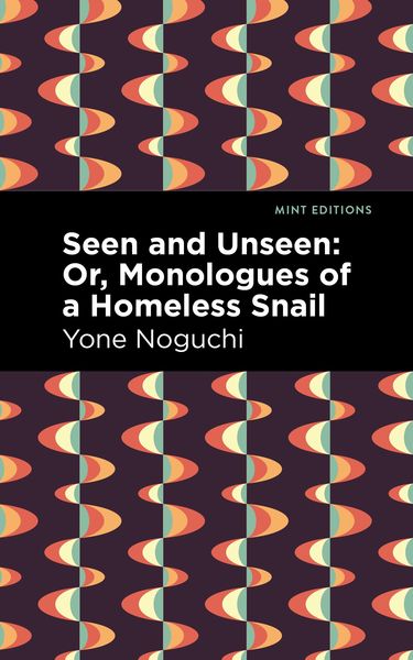 Produktbild: Seen and Unseen: Or, Monologues of a Homeless Snail