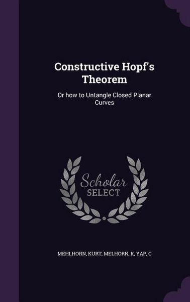 Produktbild: Constructive Hopf's Theorem: Or how to Untangle Closed Planar Curves