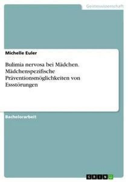 Produktbild: Bulimia nervosa bei M&auml;dchen. M&auml;dchenspezifische Pr&auml;ventionsm&ouml;glichkeiten von Essst&ouml;rungen